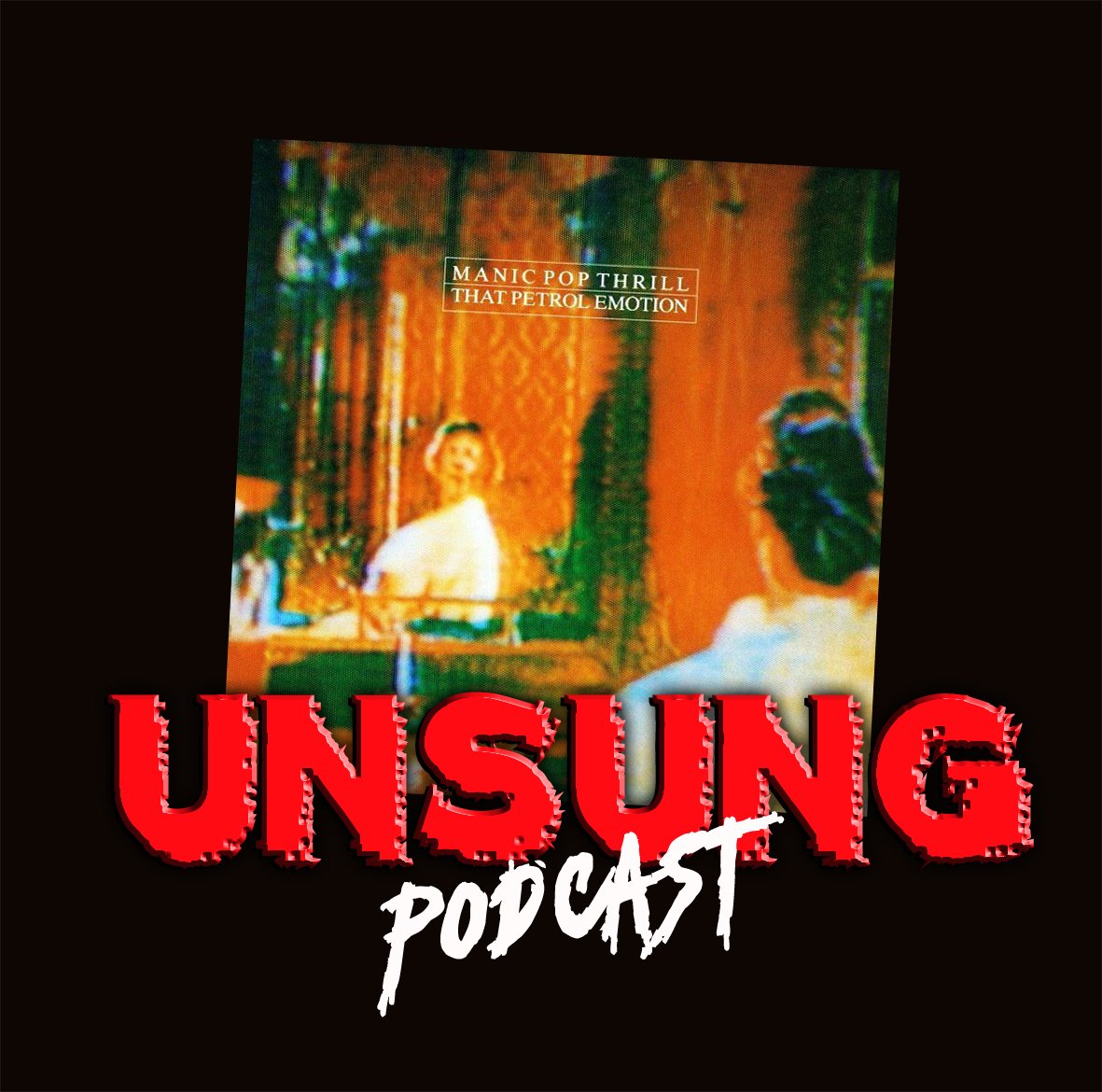 Episode Manic Pop Thrill by That Petrol Emotion Unsung Podcast