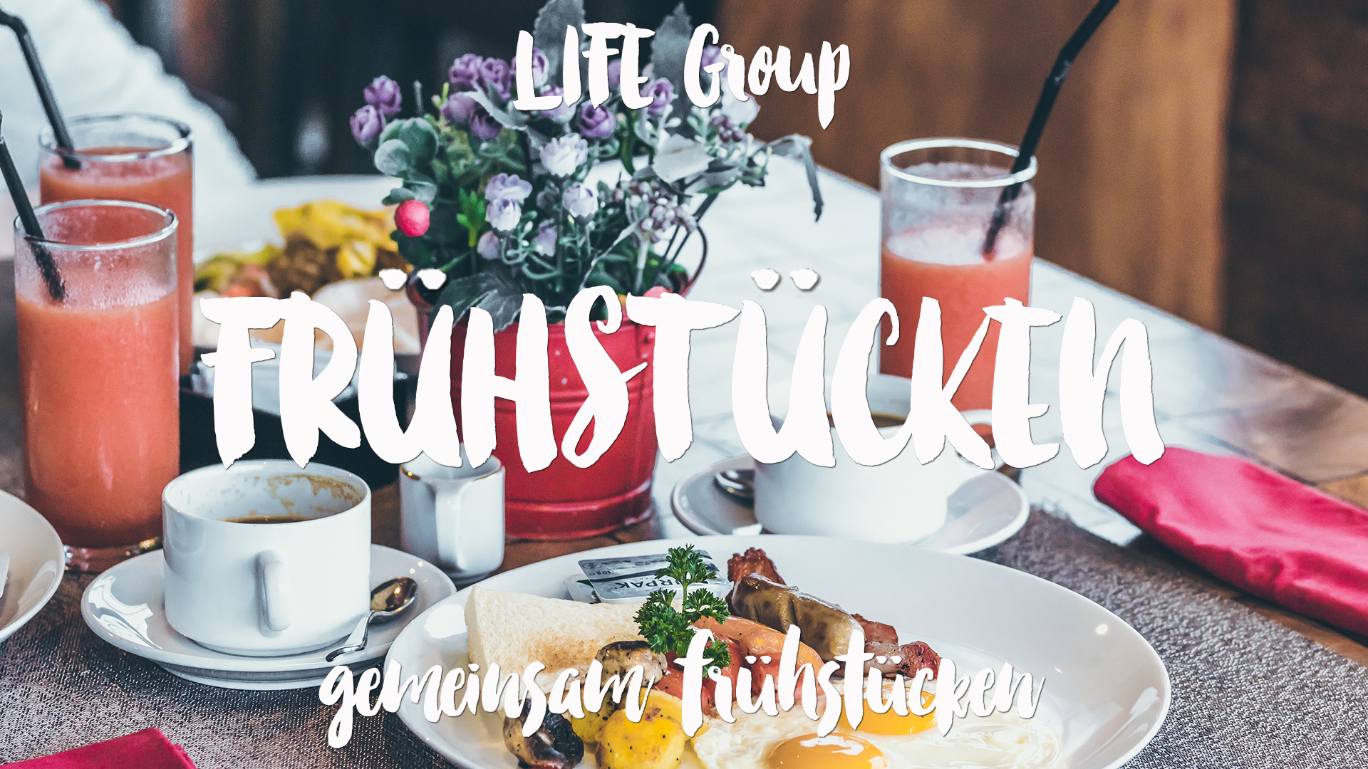 FRÜHSTÜCKEN LIFE GROUP