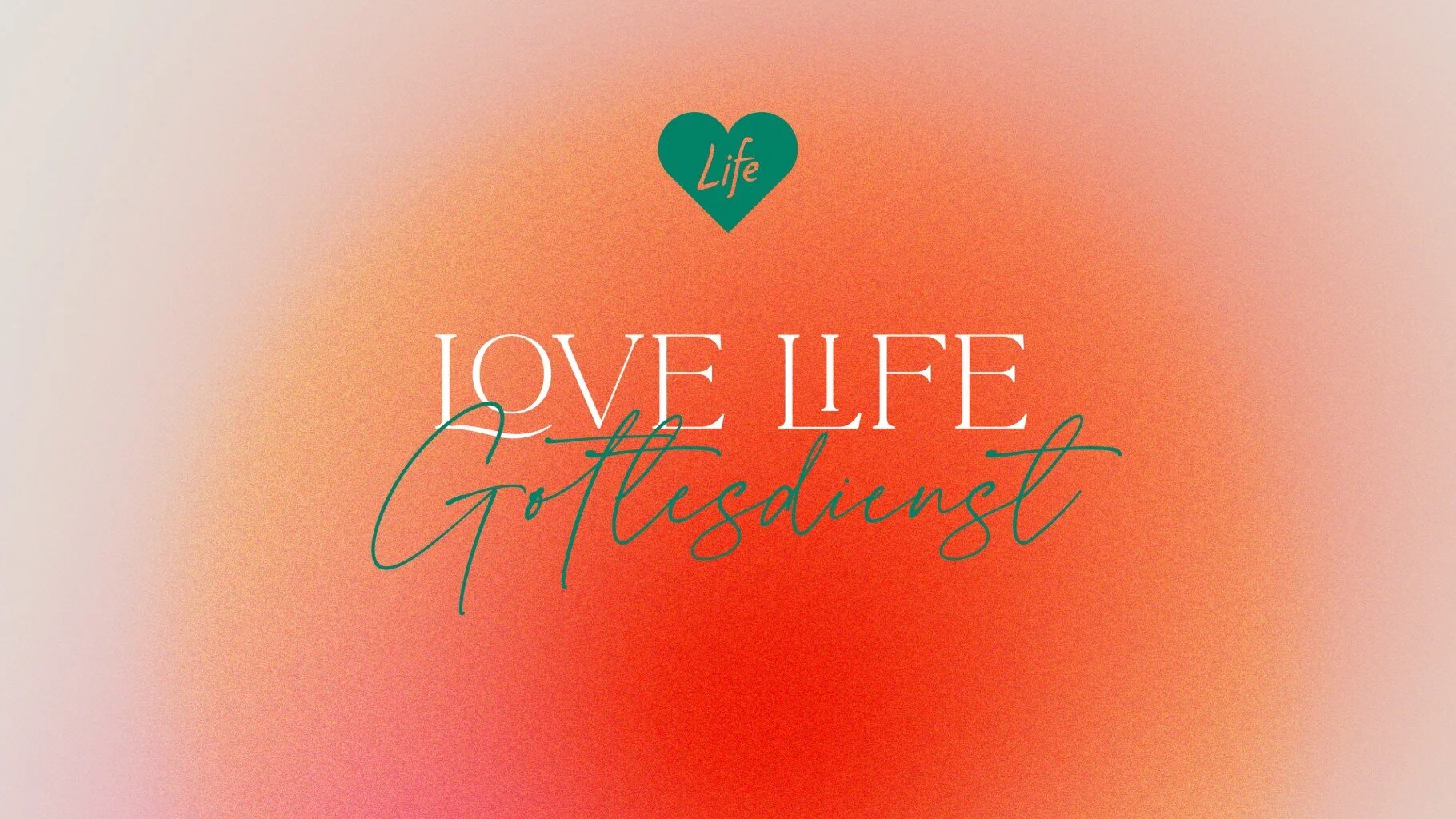 LOVE LIFE Gottesdienst