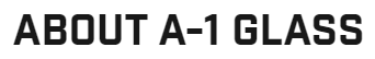 ABOUT A-1 GLASS HEADER.png