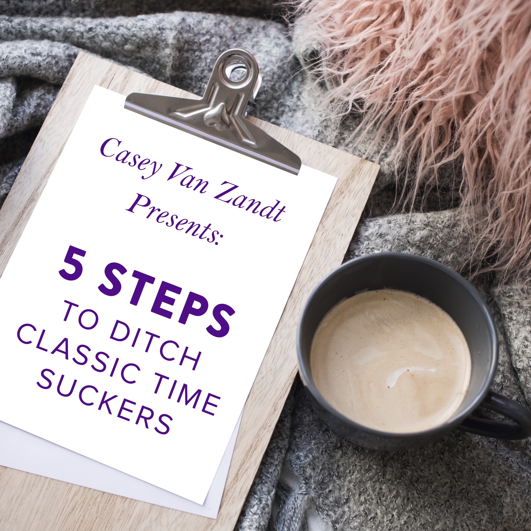 (#481) PART 3: 5 STEPS TO DITCH CLASSIC TIME SUCKERS