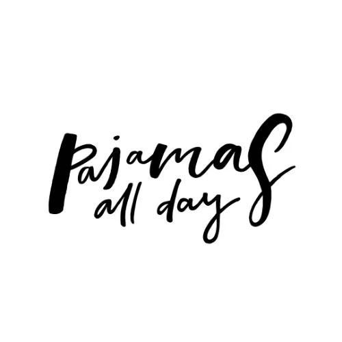 PAJAMAS ALL DAY 