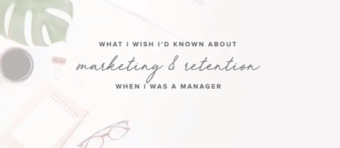 (#147) WHAT I WISH I'D KNOWN ABOUT MARKETING &amp; RETENTION WHEN I WAS A MANAGER