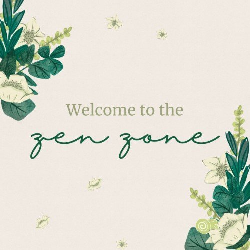 CAIG3482-Zen+Zone+Welcome.jpg