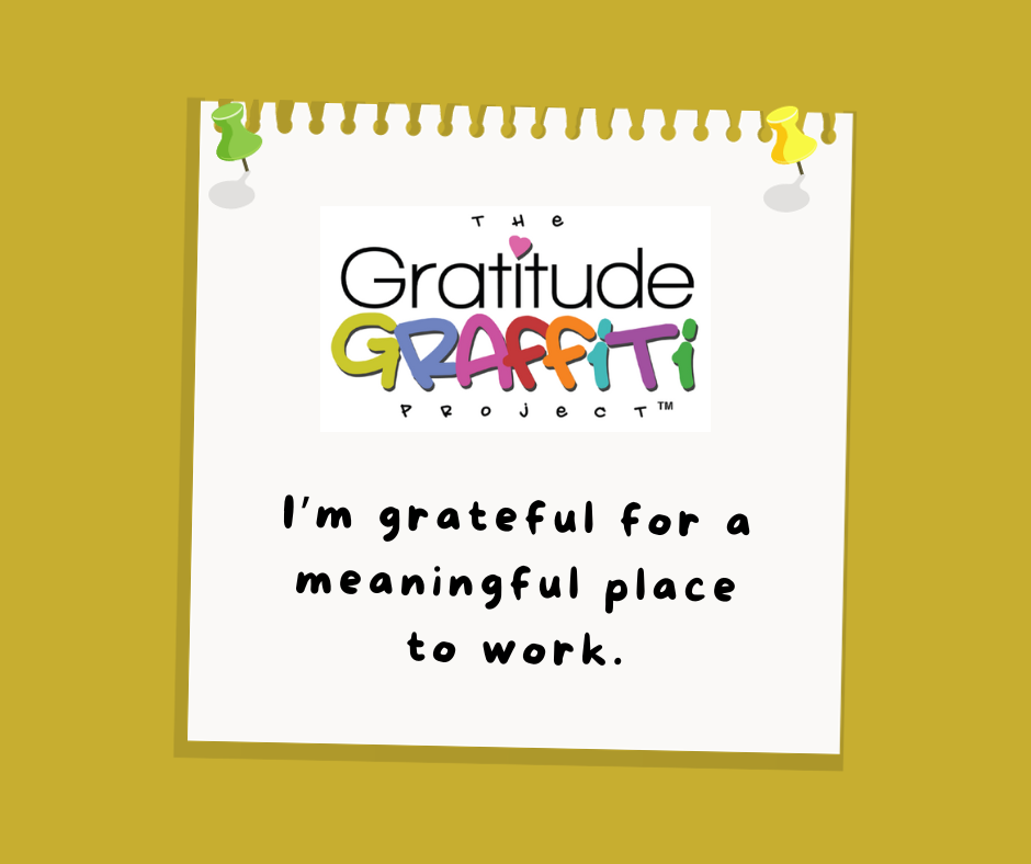 I’m grateful for a meaningful place to work.(1).png