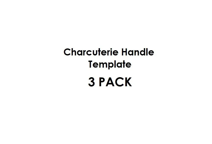 3-Pack Charcuterie Handle Templates