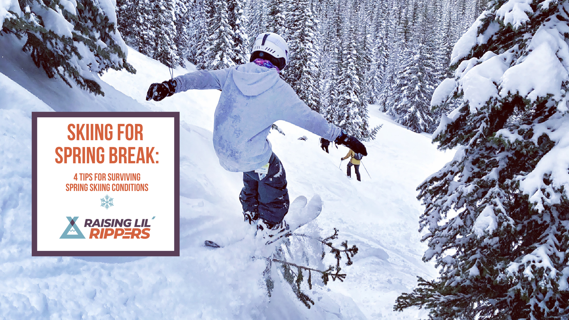 Skiing For Spring Break: 4 Tips For Surviving Spring Skiing Conditions