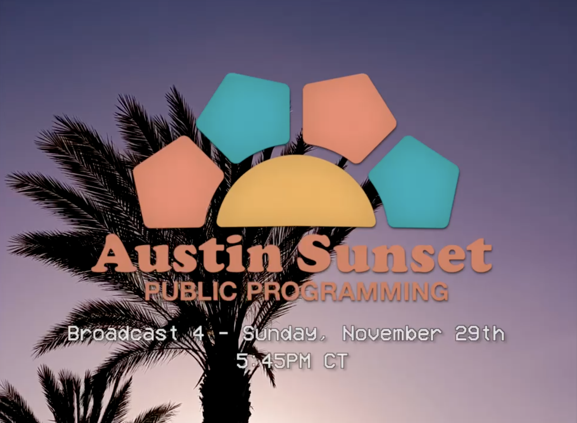Austin Sunset Public Programming Broadcast #4 Features Look Up Artists