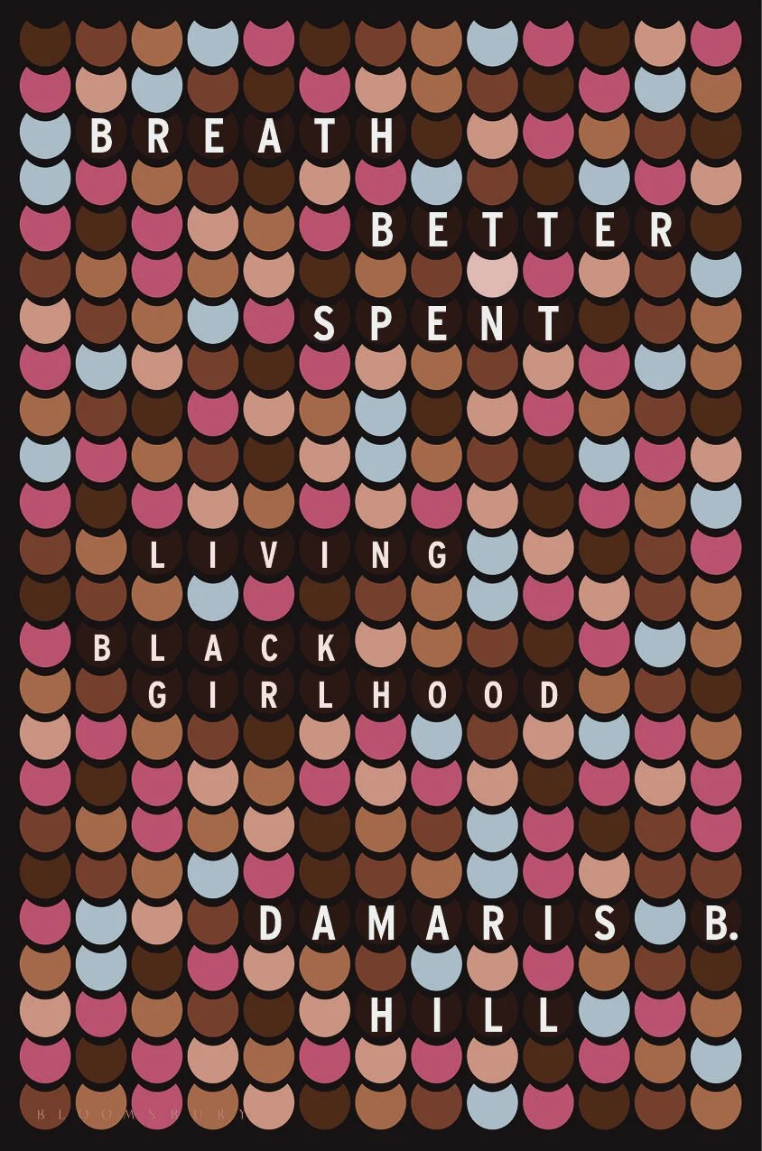 Breath Better Spent: Living Black Girlhood