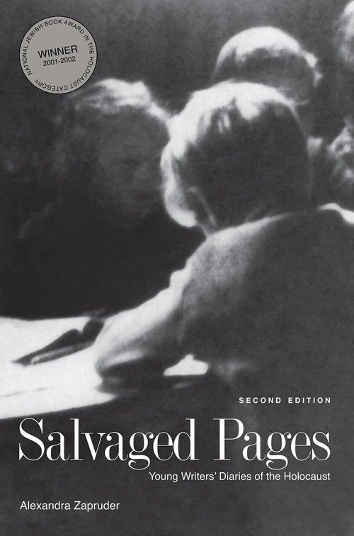 Salvaged Pages: Young Writers Diaries of the Holocaust