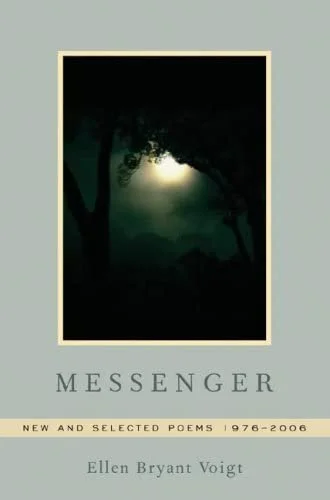 Messenger: New and Selected Poems 1976-2006