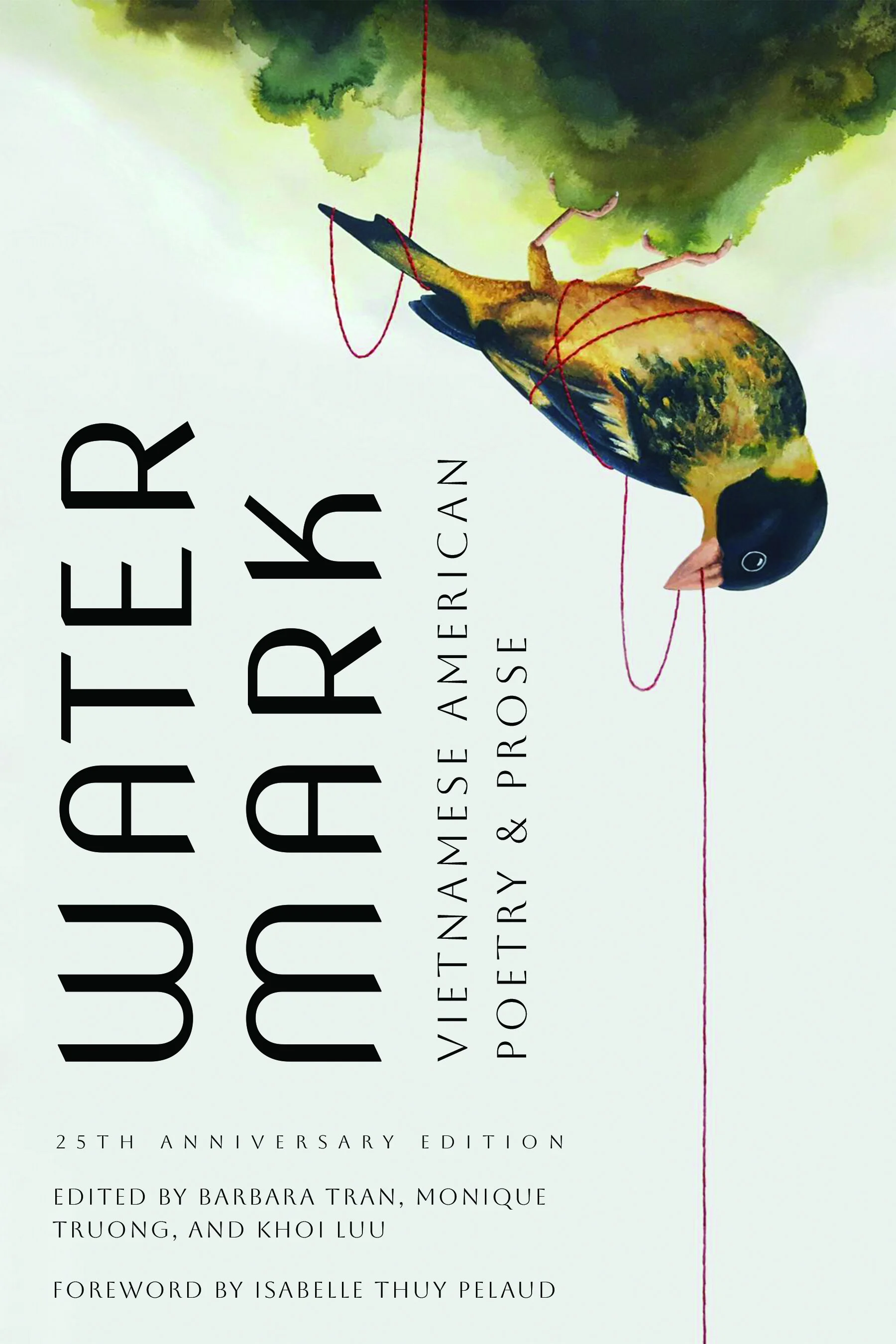 Watermark: Vietnamese American Poetry and Prose, 25th Anniversary Edition (co-editor)