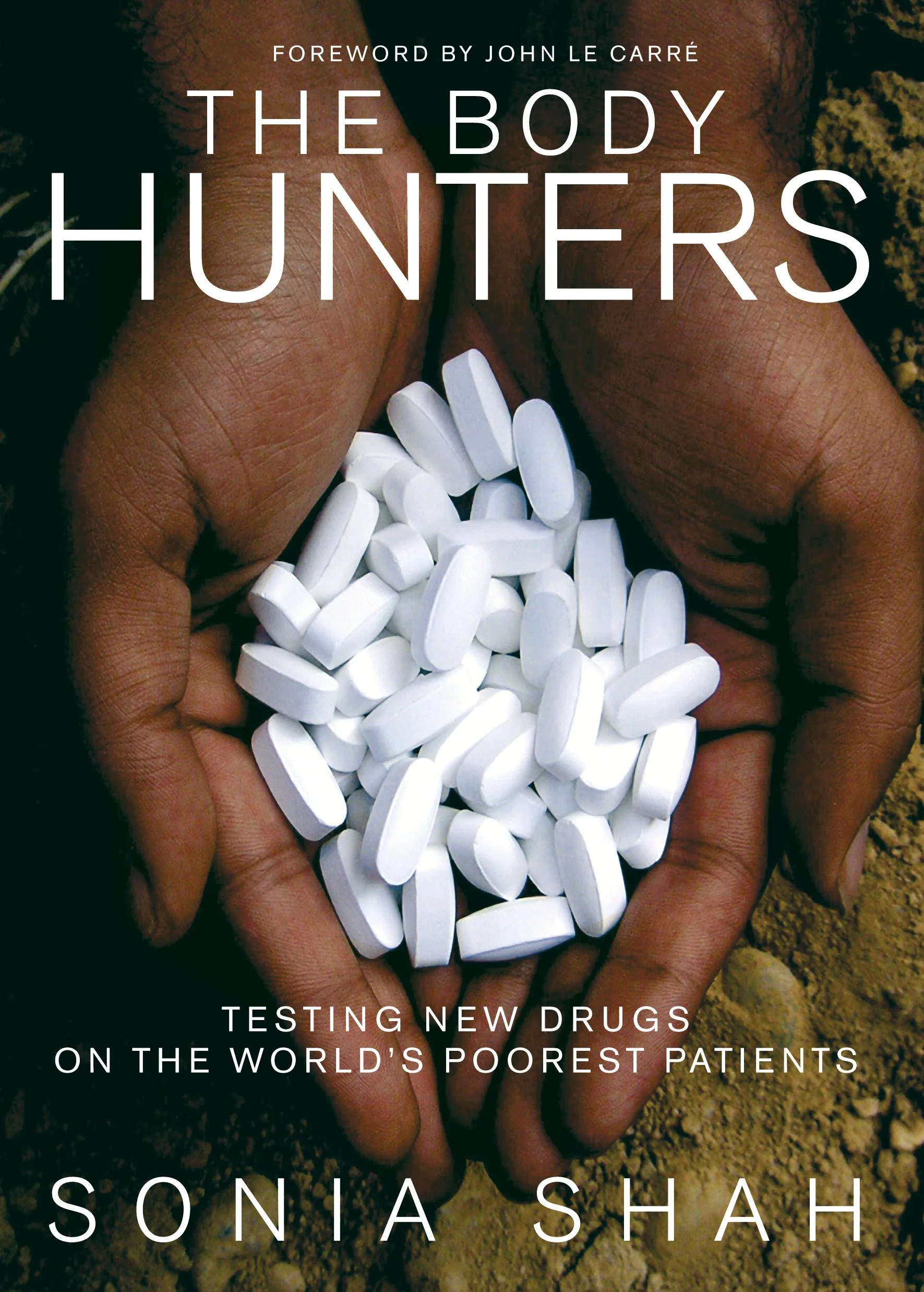 The Body Hunters: Testing New Drugs on the World’s Poorest Patients