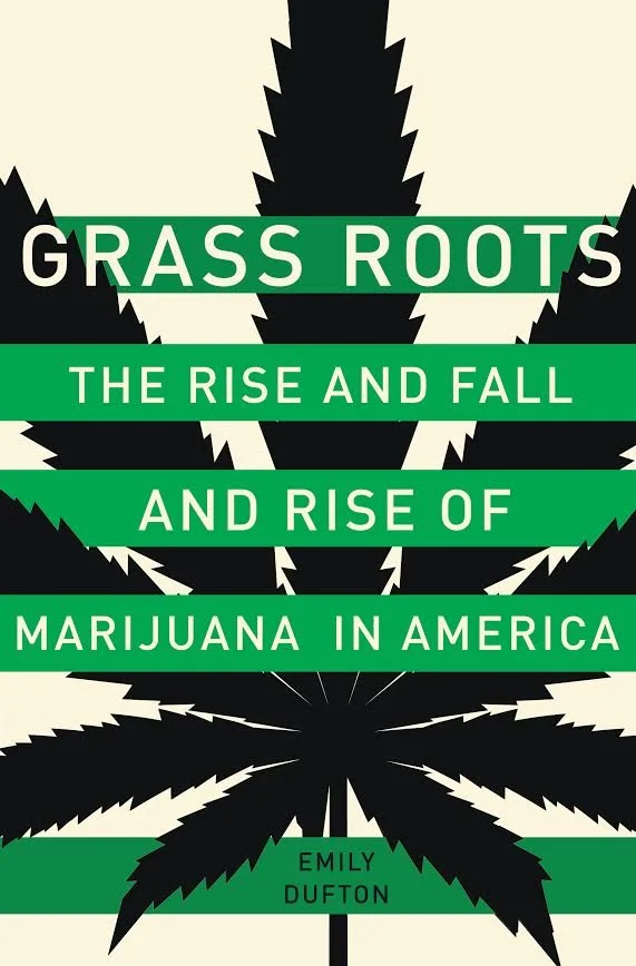 Grass Roots: The Rise and Fall of Marijuana in America