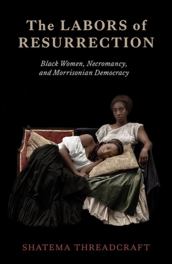 The Labors of Resurrection: Black Women, Necromancy, and Morrisonian Democracy 