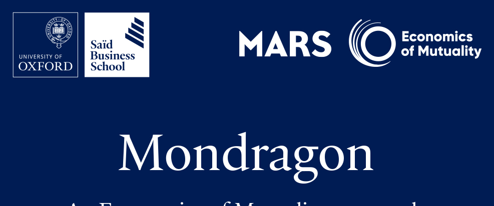 Mondragon: An Economics of Mutuality Case Study