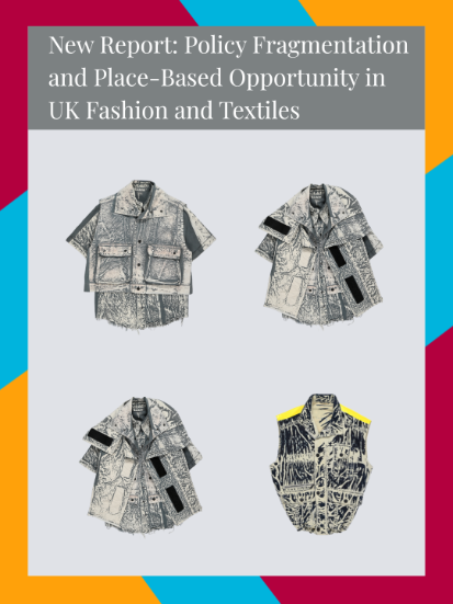 Policy Fragmentation and Place-Based Opportunity in UK Fashion and Textiles