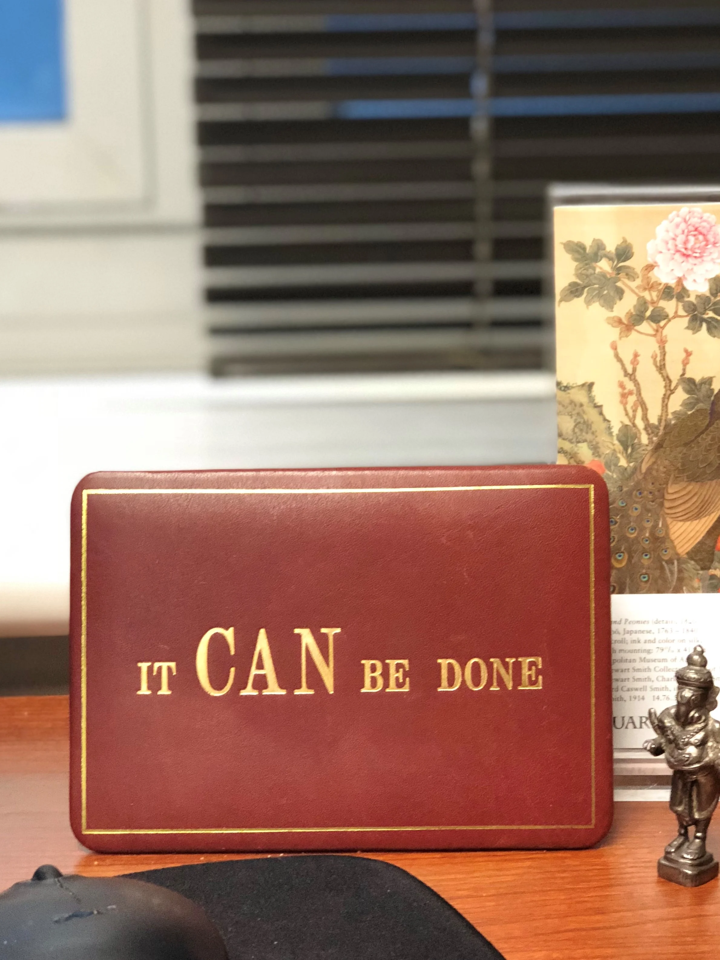 “Believe it can be done,”  David Schwartz, The Magic of Thinking Big   