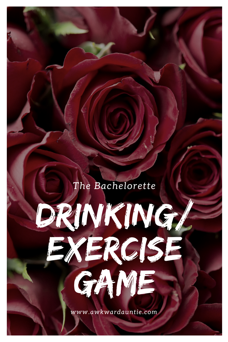 The Bachelorette Drinking/Exercise Game — Awkward Auntie