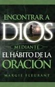 En Encontrar a Dios Mediante el Hábito de la Oración - Paperback