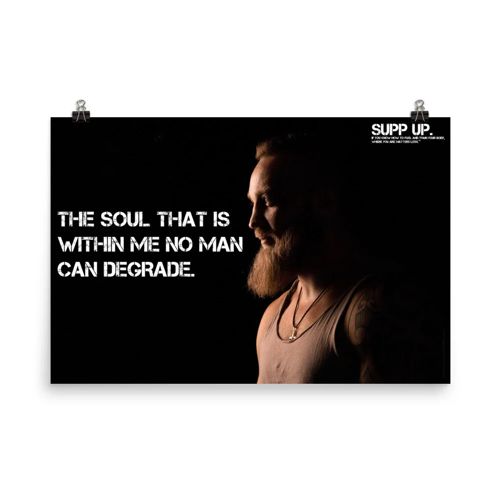 The soul that is within me no man can degrade, The soul that is within me no man can degrade quote, SUPP UP Quotes, strength quotes, strength quote posters, quote posters, SUPP UP Posters