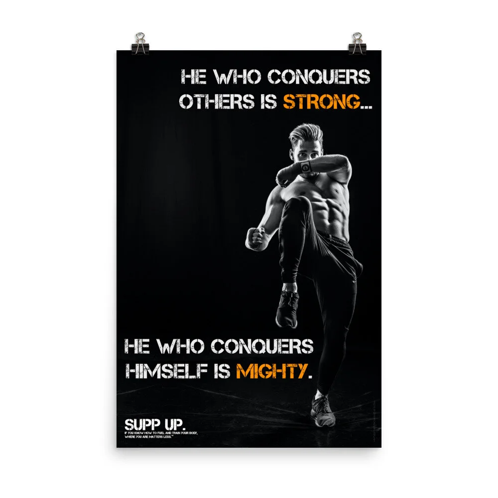 He who conquers others is strong He who conquers himself is mighty quote, SUPP UP Quotes, Strong quotes, strength quotes, strength quote posters, quote posters, gym posters, SUPP UP Posters