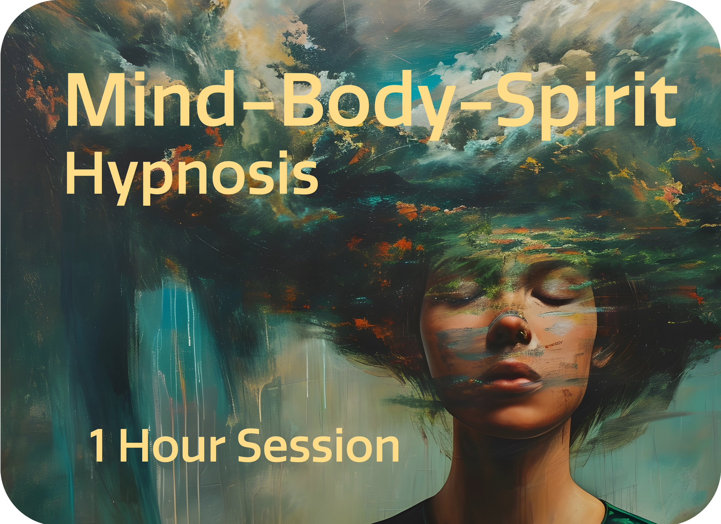 Mind-Body-Spirit Hypnosis Session  2-Hour Session