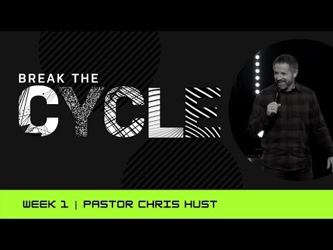 Break The Cycle-Week 1-Pastor Chris-Full Service