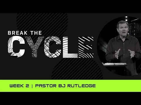 Break The Cycle-Week 2-Pastor BJ-Full Service
