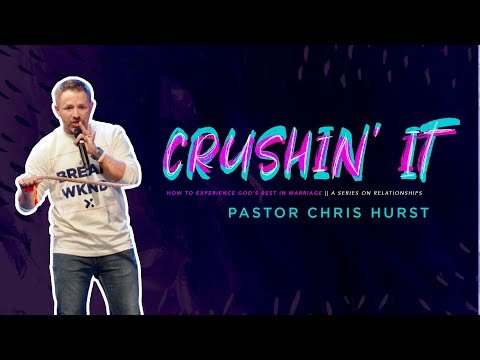 Crushin' It-Week 2- Pastor Chris- Full Service