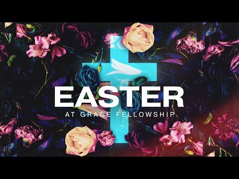 Easter at Grace Fellowship- Message Only-Pastor Chris