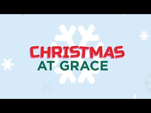 Christmas At Grace 2022 Full Service
