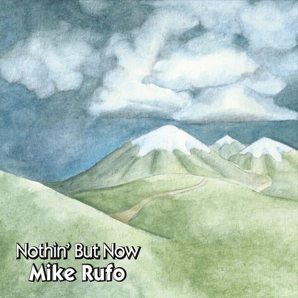 Mike Rufo - Nothin' But Now