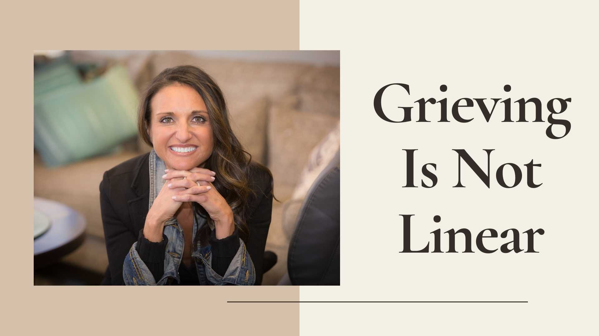 Grieving Is Not Linear
