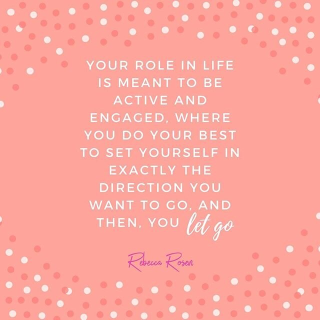 Holding onto control in our lives can actually hold back the unfolding process.  But relinquishing control doesn't mean that we do nothing.  We're not meant to be passive in our own human experience.  In order to actively co-create our lives, we must