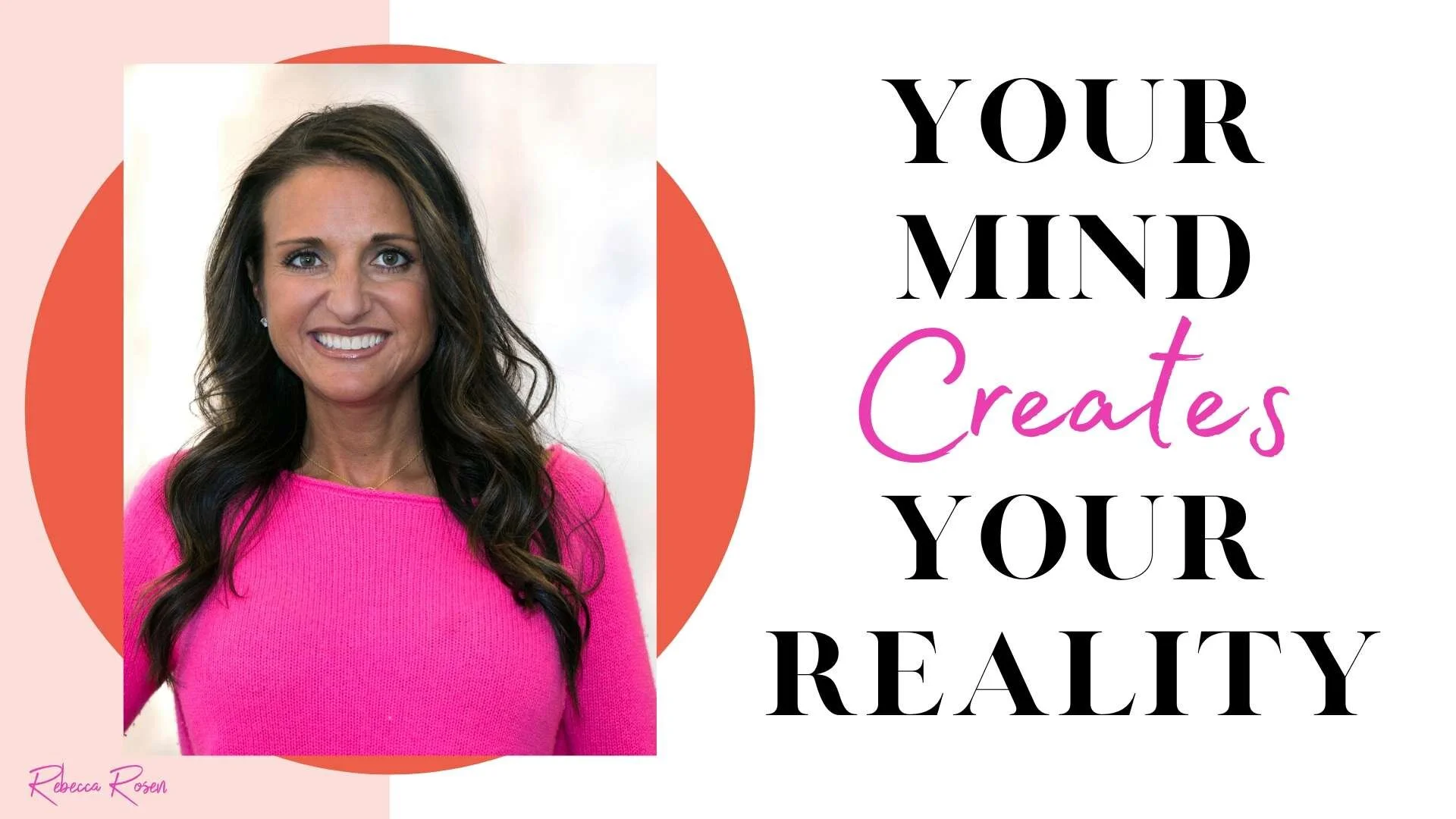 Your Mind Creates Your Reality