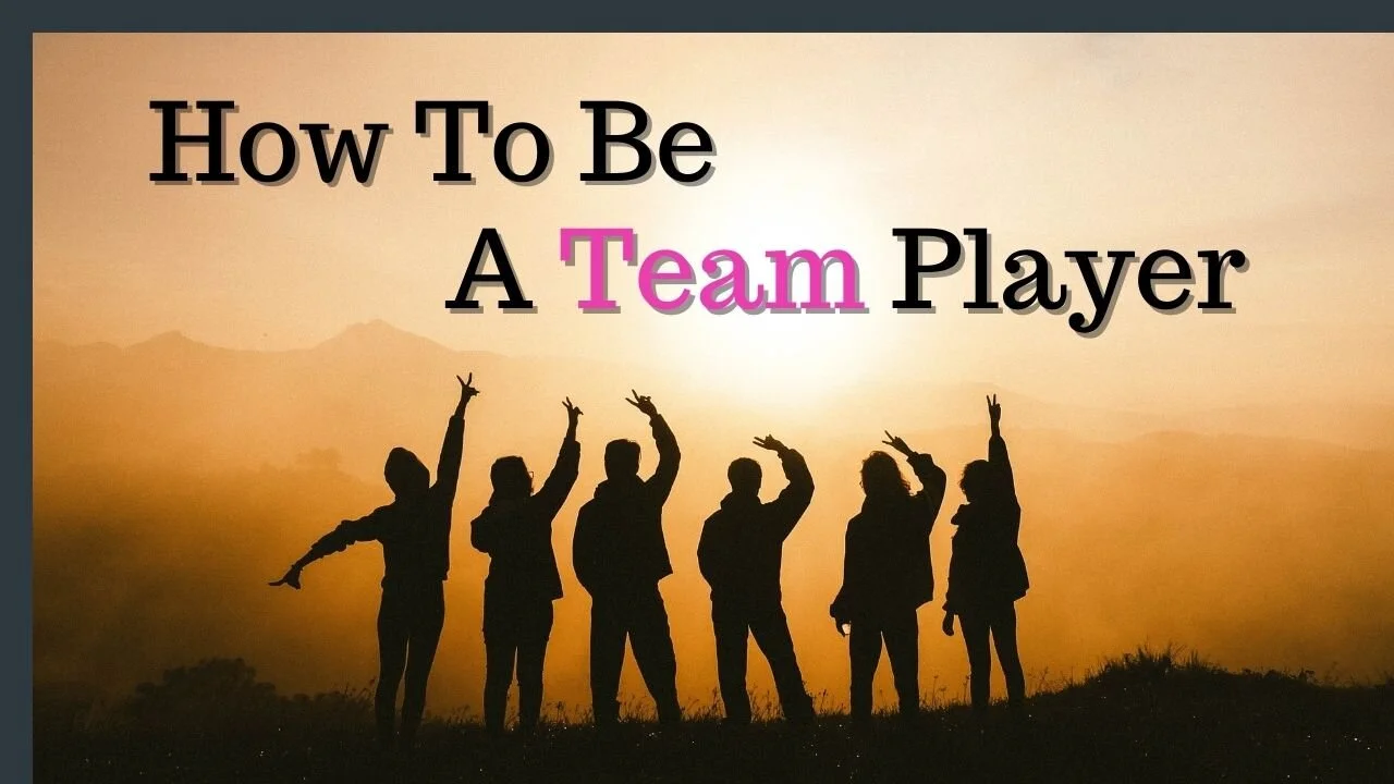 How To Be A Team Player