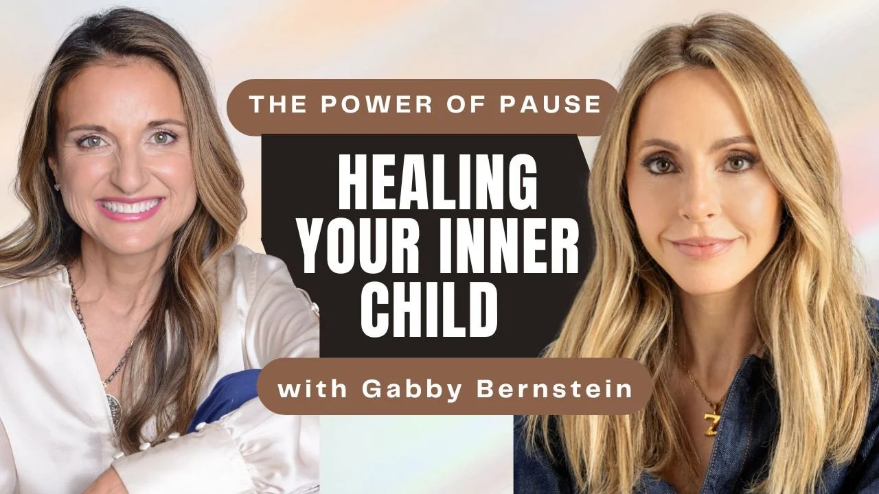 The Power of Pause: Healing Your Inner Child with Gabby Bernstein | S04.E12