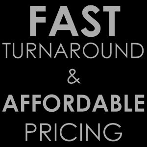  Fast turnaround and affordable pricing.  