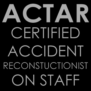  ACTAR certified Accident Reconstructionist on staff.  