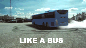LIKE A BUS.gif