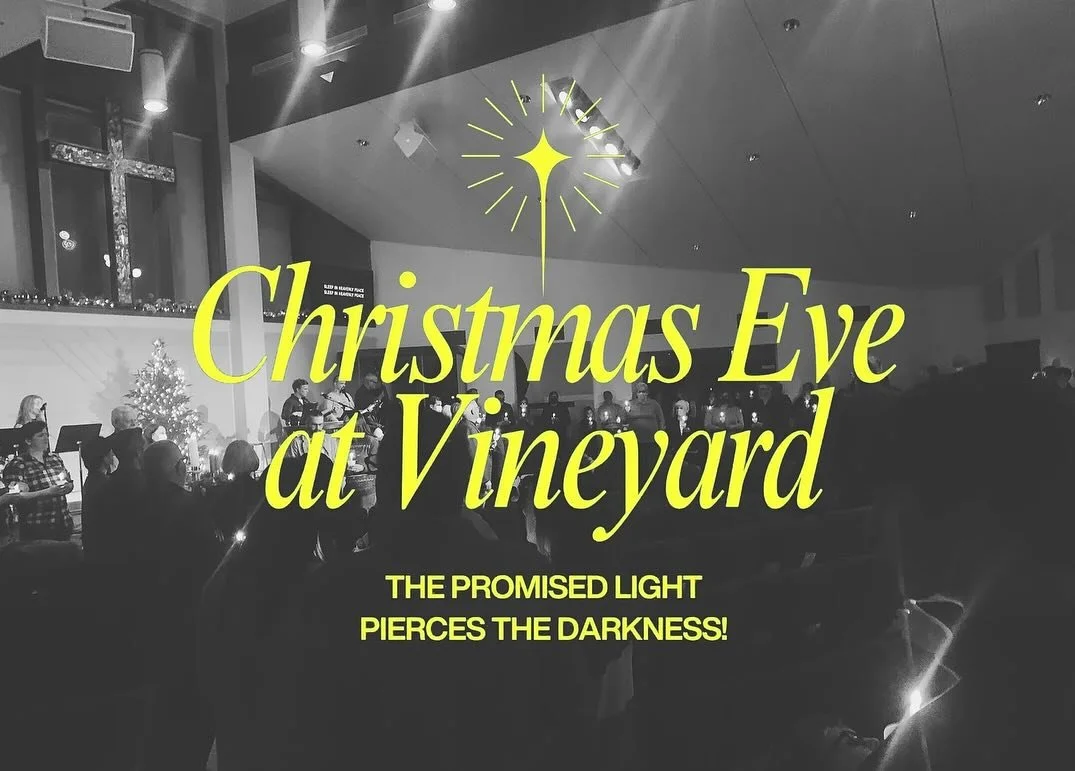 We would love to see you on Christmas Eve at Vineyard Grafton! Two services to worship our Great King - 3PM &amp; 4:30PM - Our kid-friendly services will include worship, a children's story, candle-lighting, and a short message. Coloring kits availab