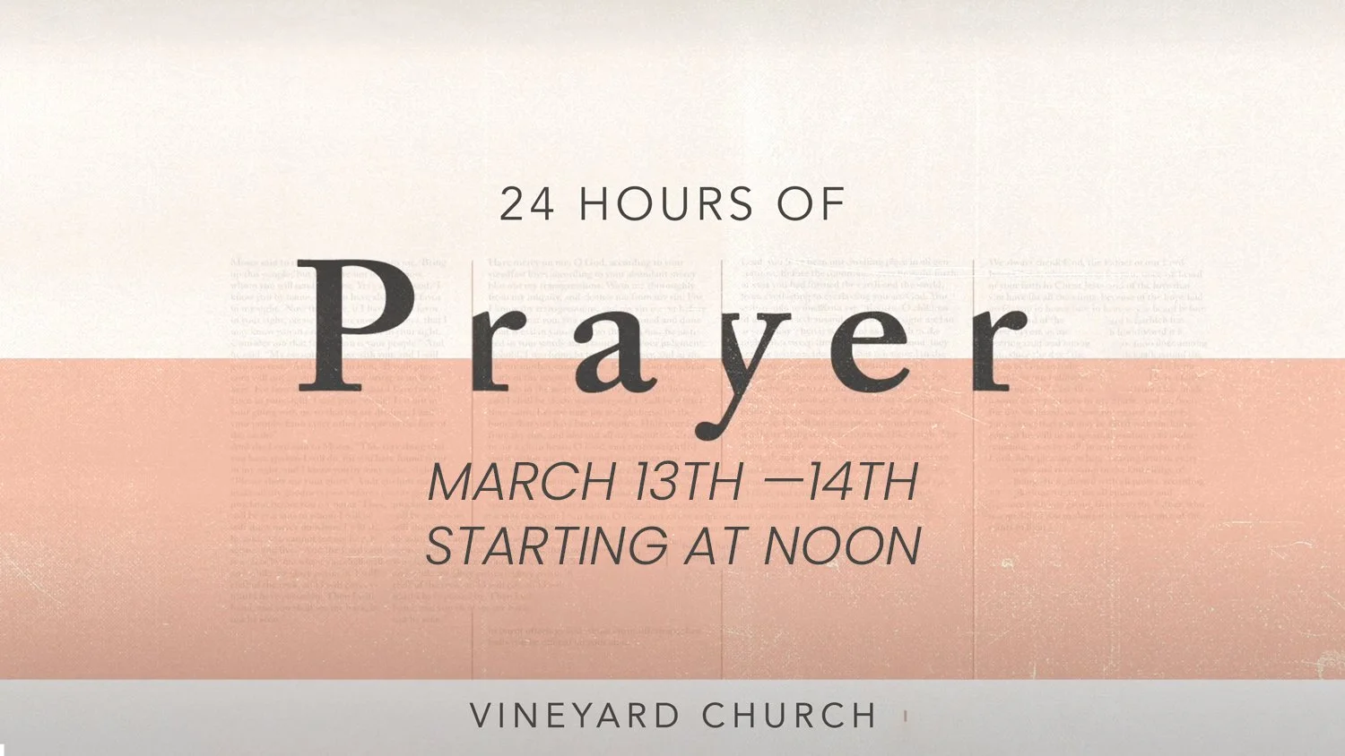 Prayer is the practice of intimacy with God that leads to the fulfillment of His purposes. And there is great power in joining together as the church to devote ourselves to prayer. So you are invited to be a part of 24 hours of non-stop prayer, at Vi
