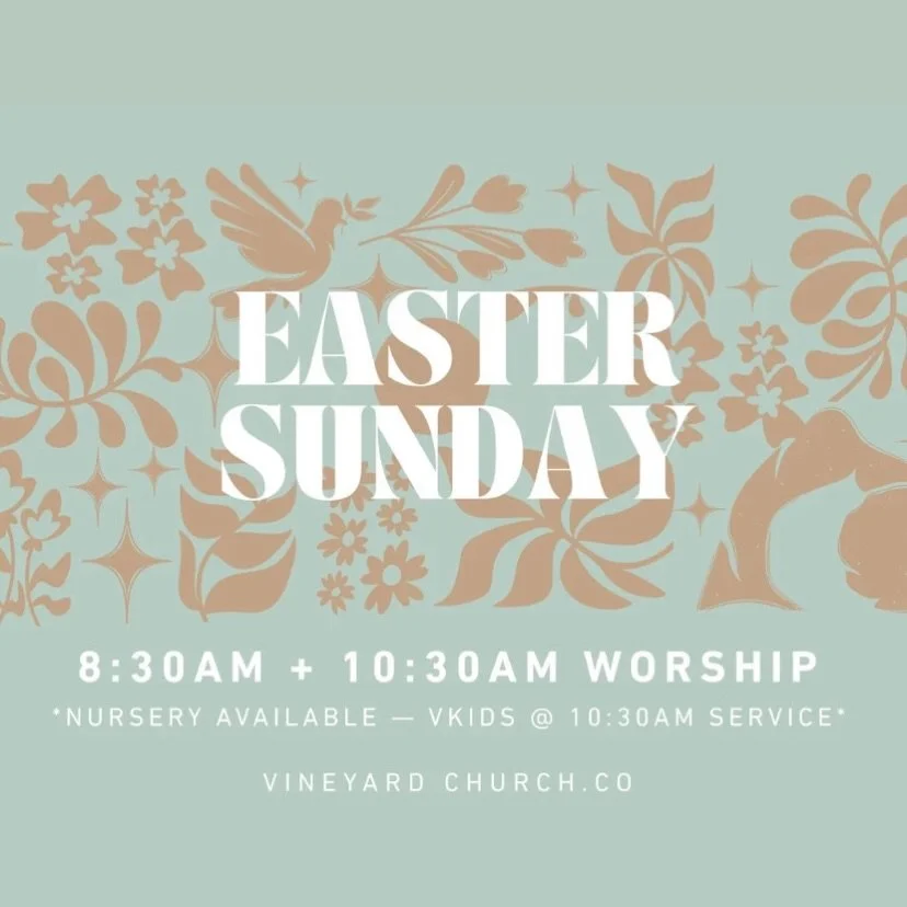 EASTER at the Vineyard!
Celebrate the hope of resurrection and the promise of new life for all of us. We would love for you to celebrate with us.
Easter Service Times
Sunday, April 5 | 8:30 AM &amp; 11:30 AM
link above for more info!
vineyardchurch.c