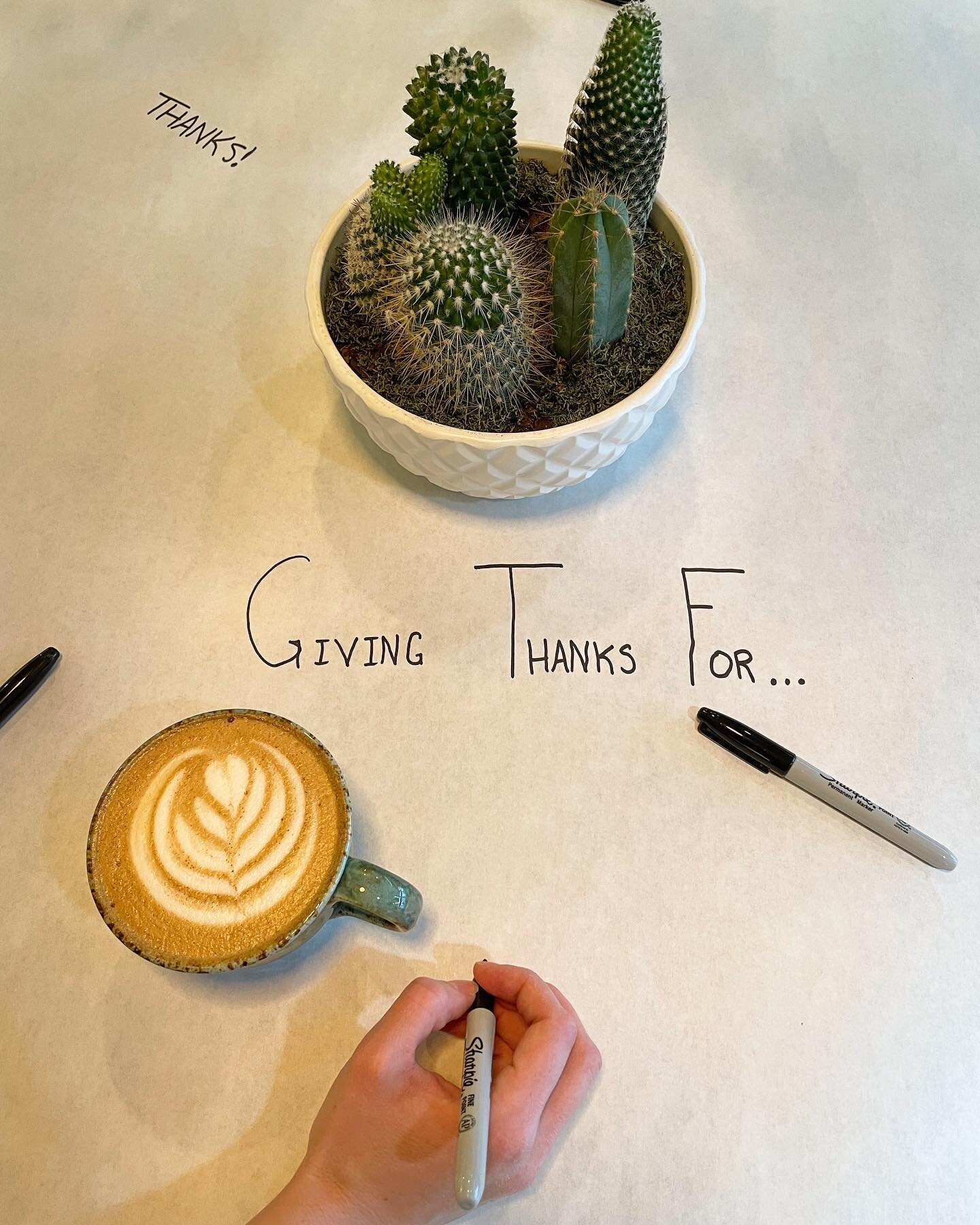 Our gathering table is covered with paper and markers and ready to be marked up with what you&rsquo;re thankful for! We will be open until 5pm today, and we will be open 8am to noon on Thanksgiving! 🦃