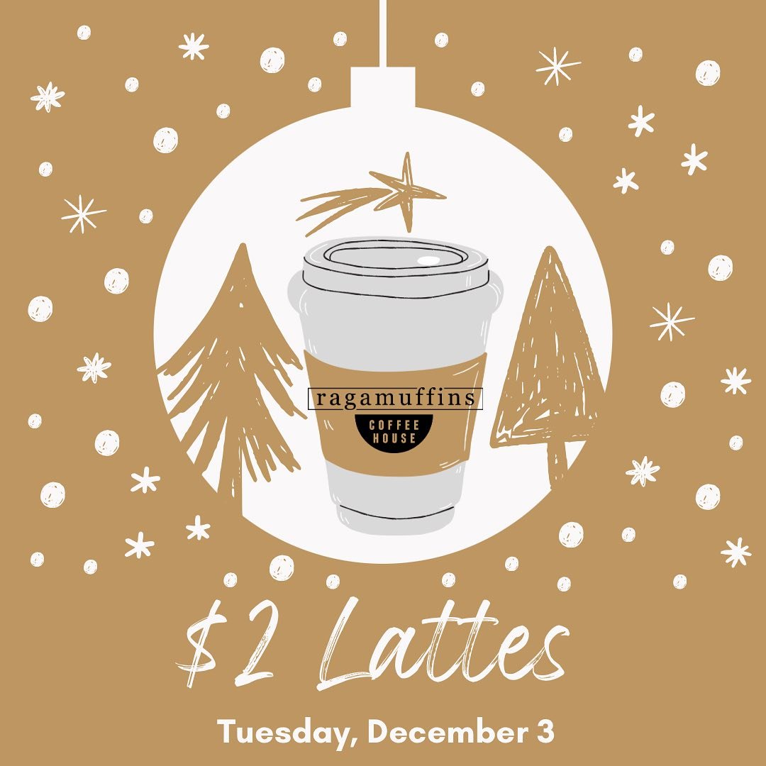 The coffee house is decorated, Christmas music is playing, and we are starting the month of December with $2 lattes!