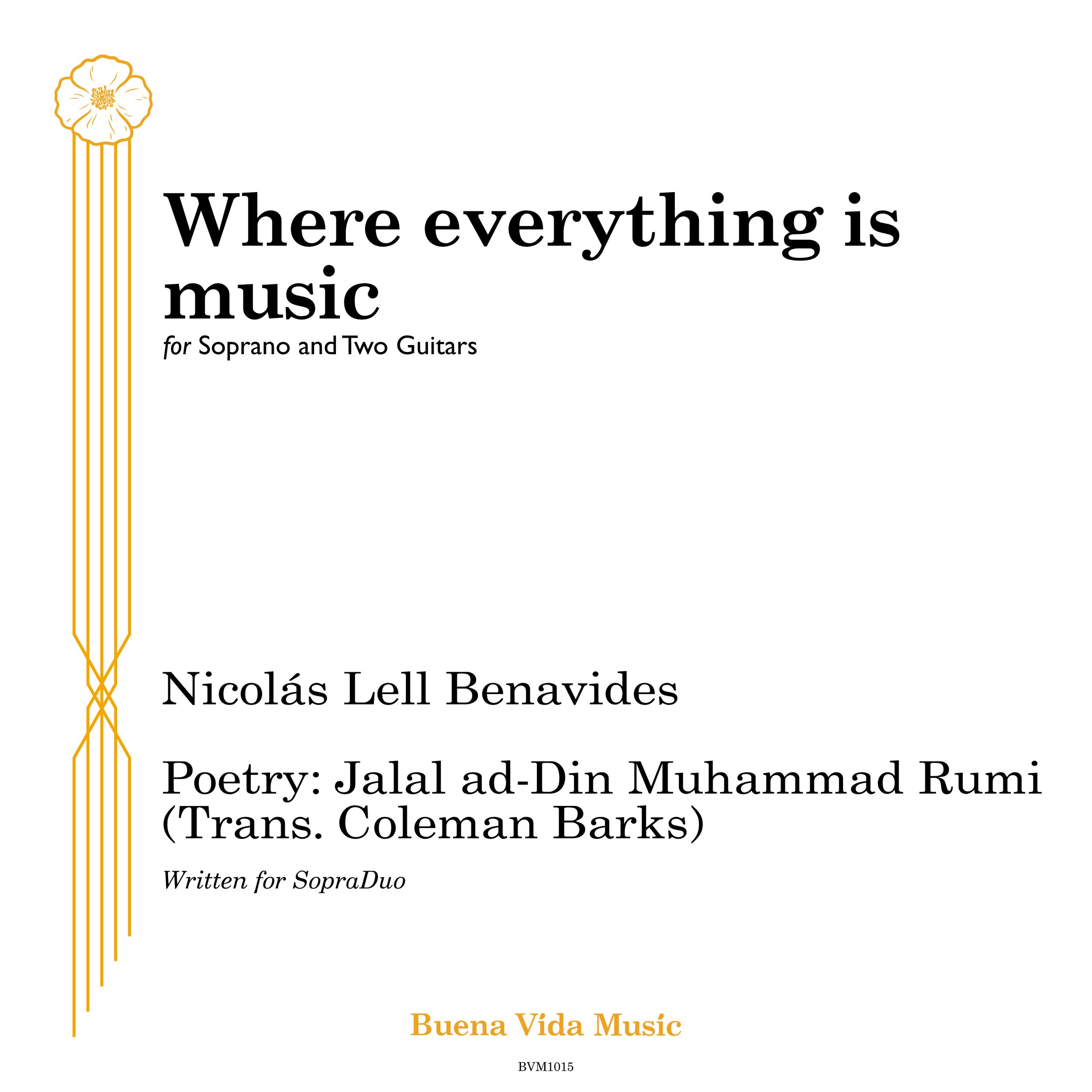 Where everything is music (Benavides/Rumi) Score (PDF) for voice and two guitars (2017)