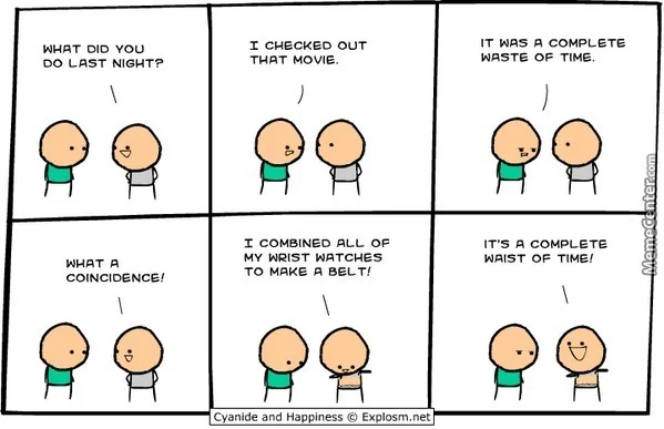 Total waist of time. Image by Cyanide and Happiness, via: https://bit.ly/2LIsnQm