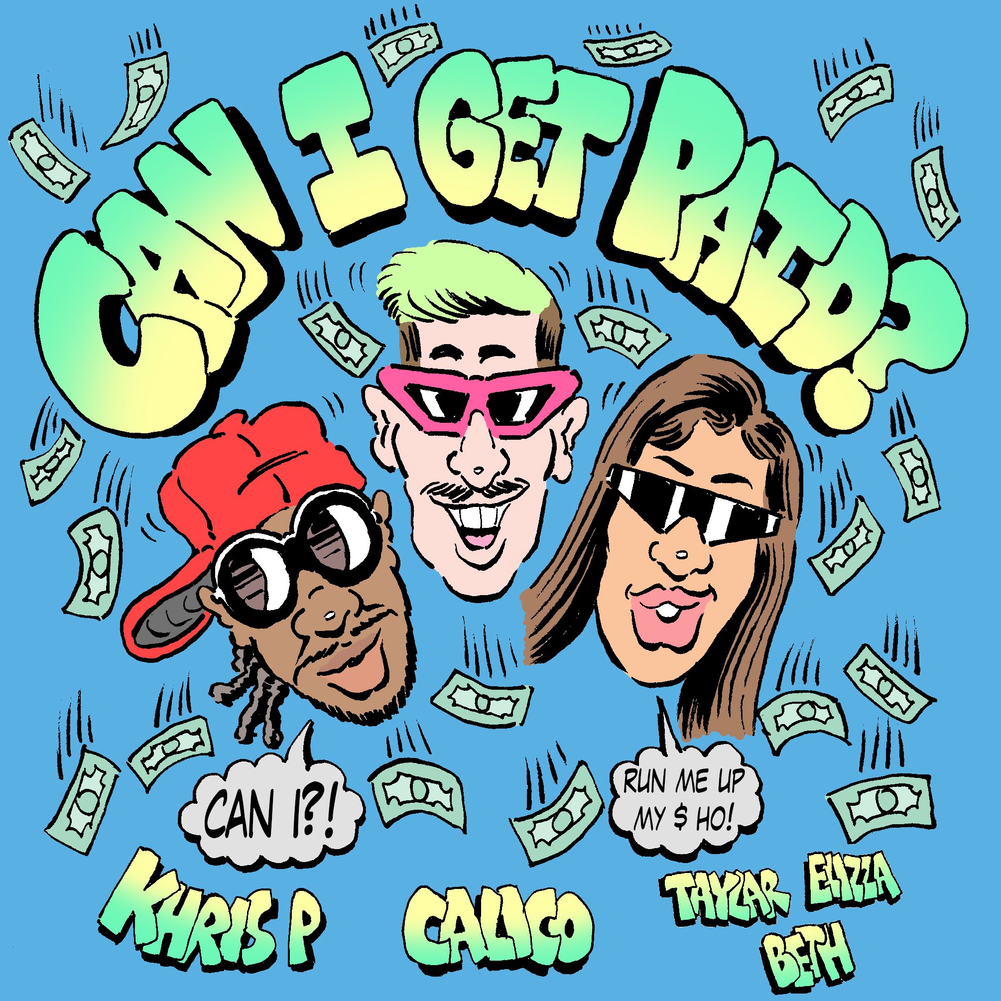 Can I Get Paid? (feat. KHRIS P & Taylar Elizza Beth)
