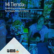Mi Tienda: Establishing an Integrated Rural Supply Network in Mexico